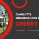 where to live in charlotte - cherry